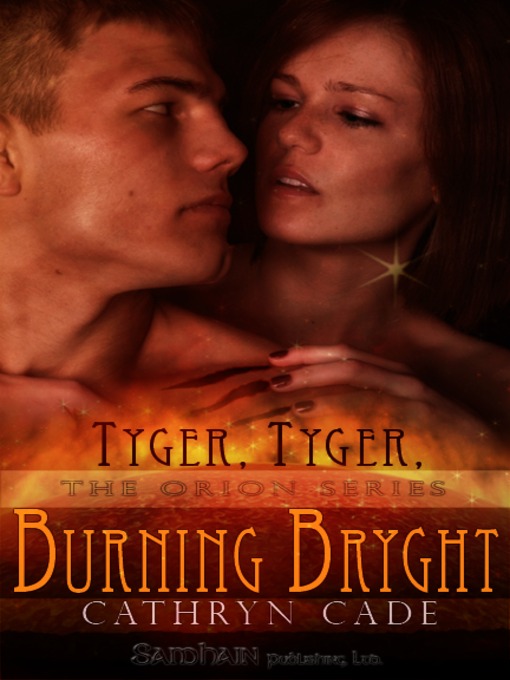 Title details for Tyger, Tyger Burning Bright by Cathryn Cade - Available